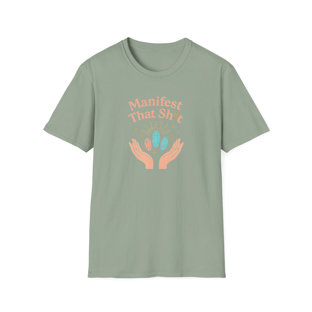 Manifest That Sh*t T-Shirt