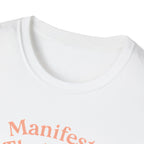 Manifest That Sh*t T-Shirt