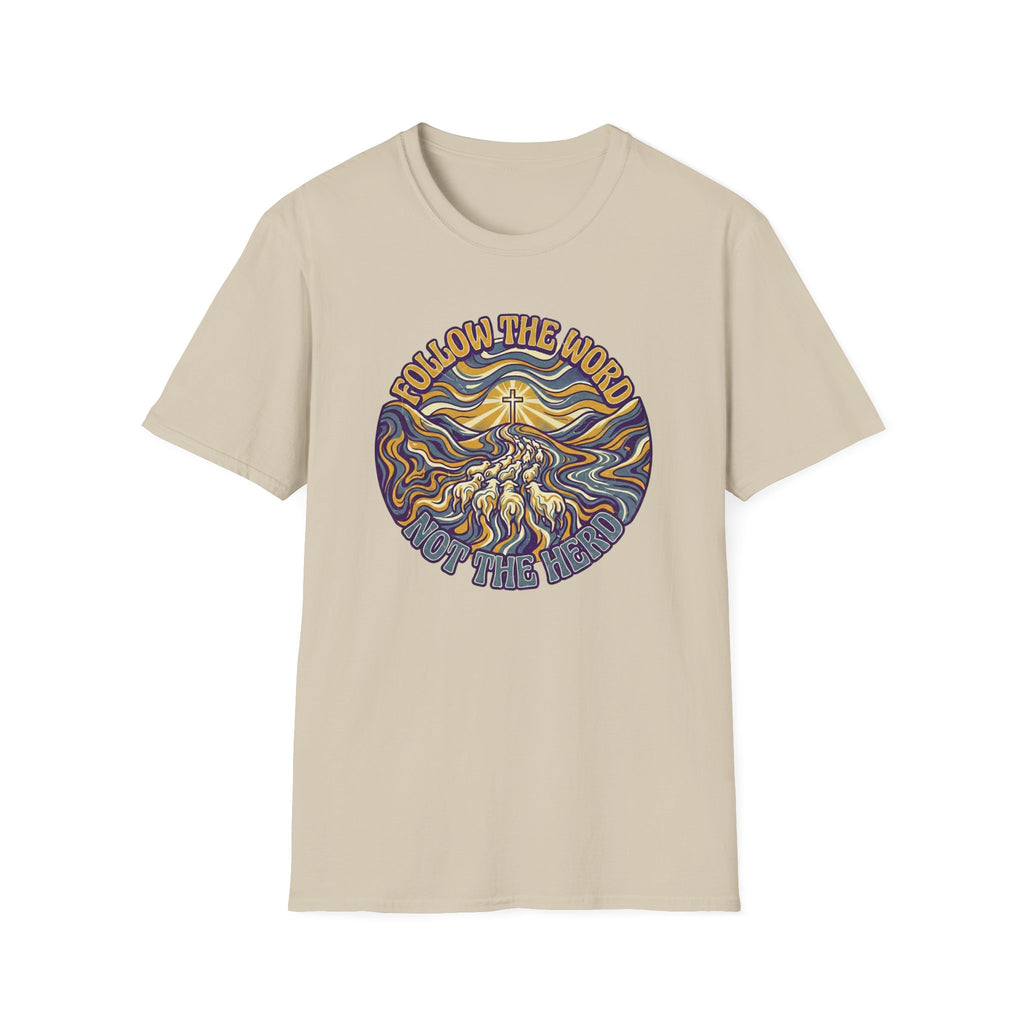 Follow the Word Not the Herd T-Shirt
