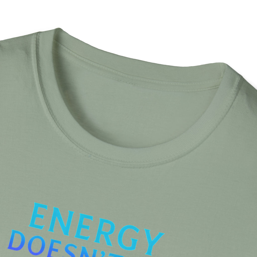Energy Doesn't Lie T-Shirt