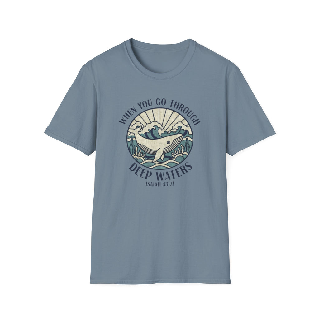 When We Go Through Deep Waters T-Shirt