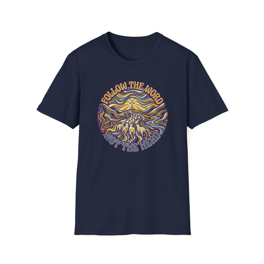 Follow the Word Not the Herd T-Shirt