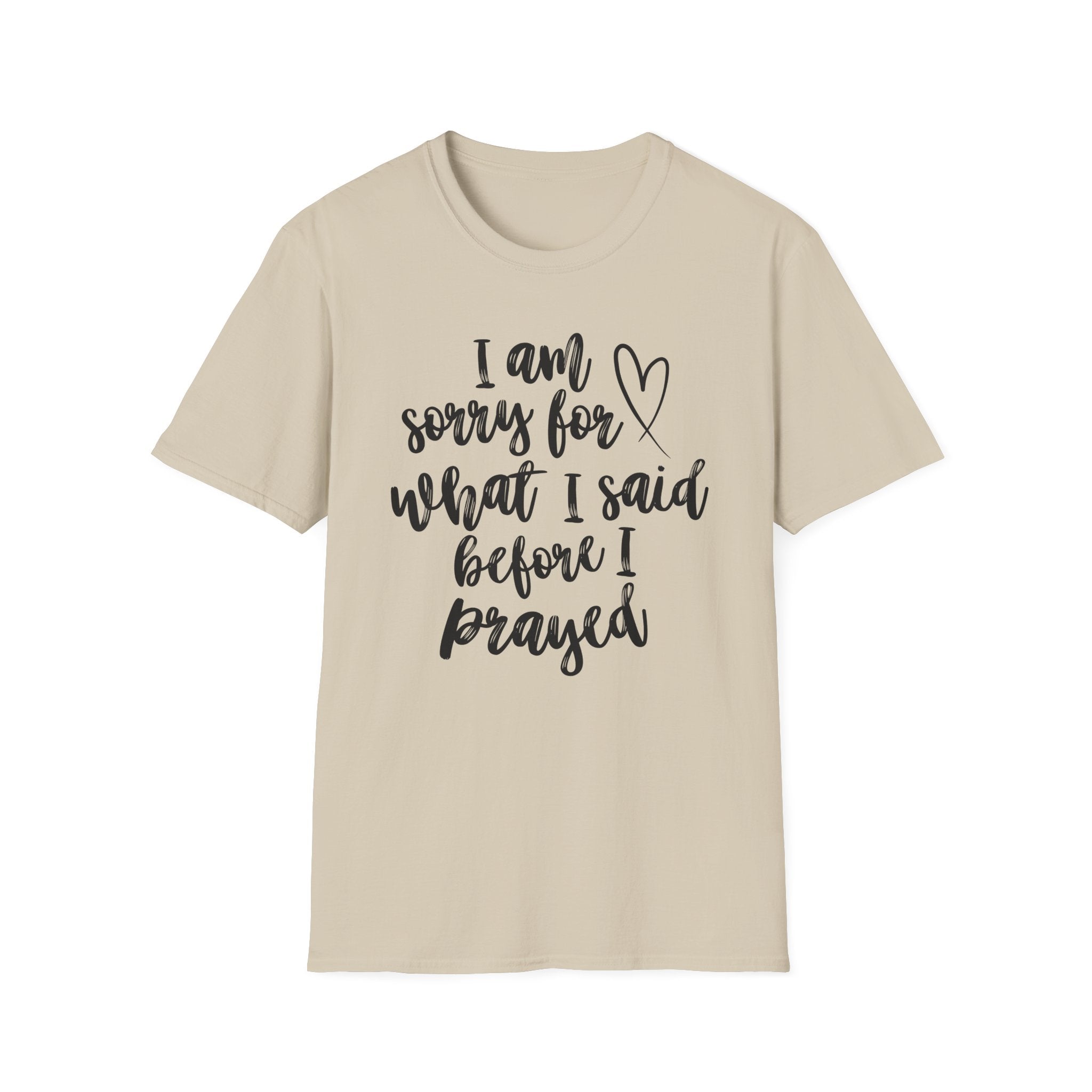 I'm Sorry For What I Said T-Shirt