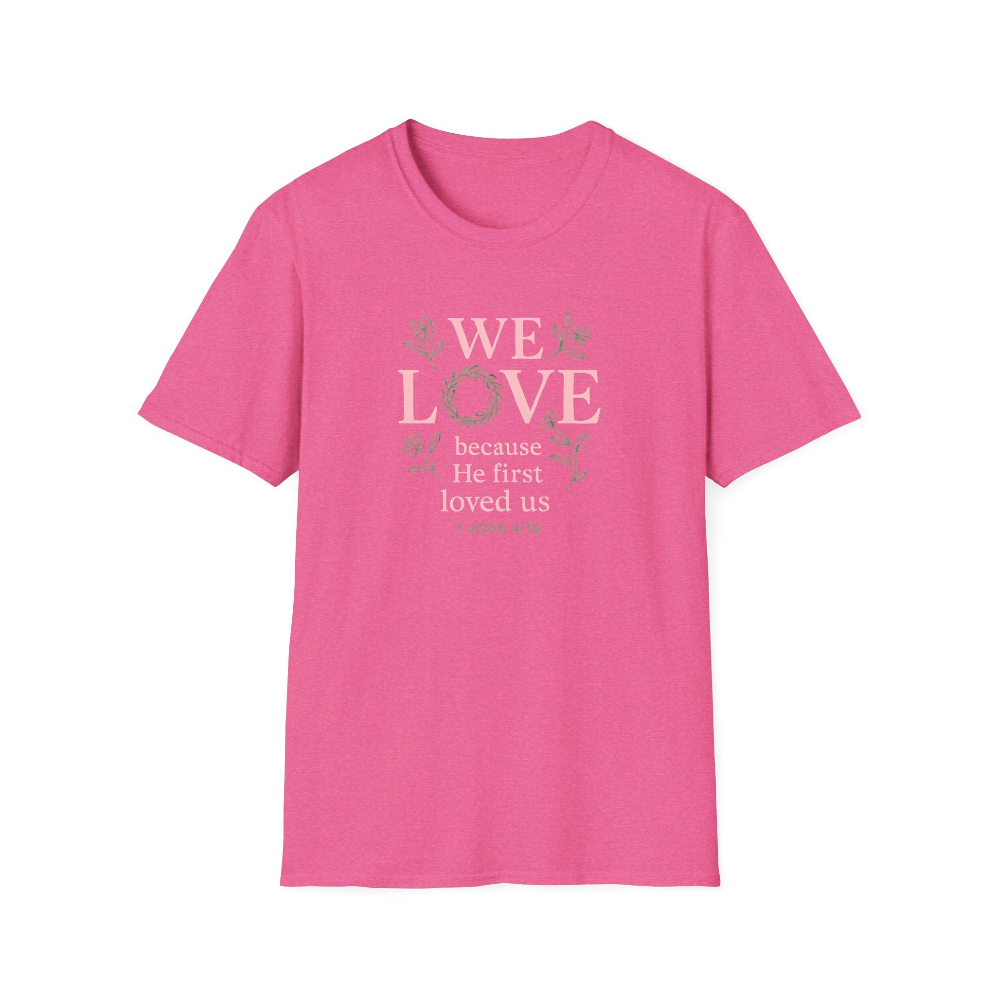 We Love Because T-Shirt