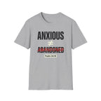 Anxious Not equal Abandoned Psalm 34:18 T-Shirt