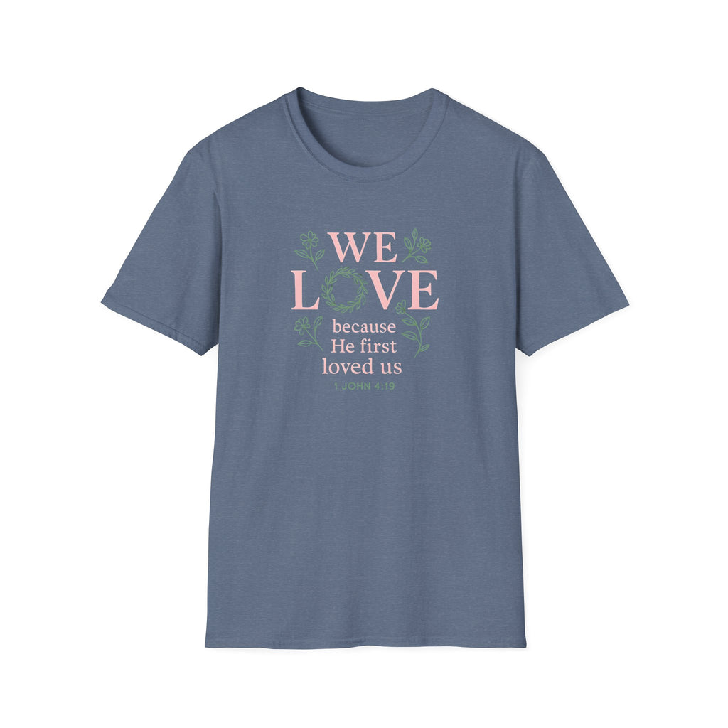 We Love Because T-Shirt
