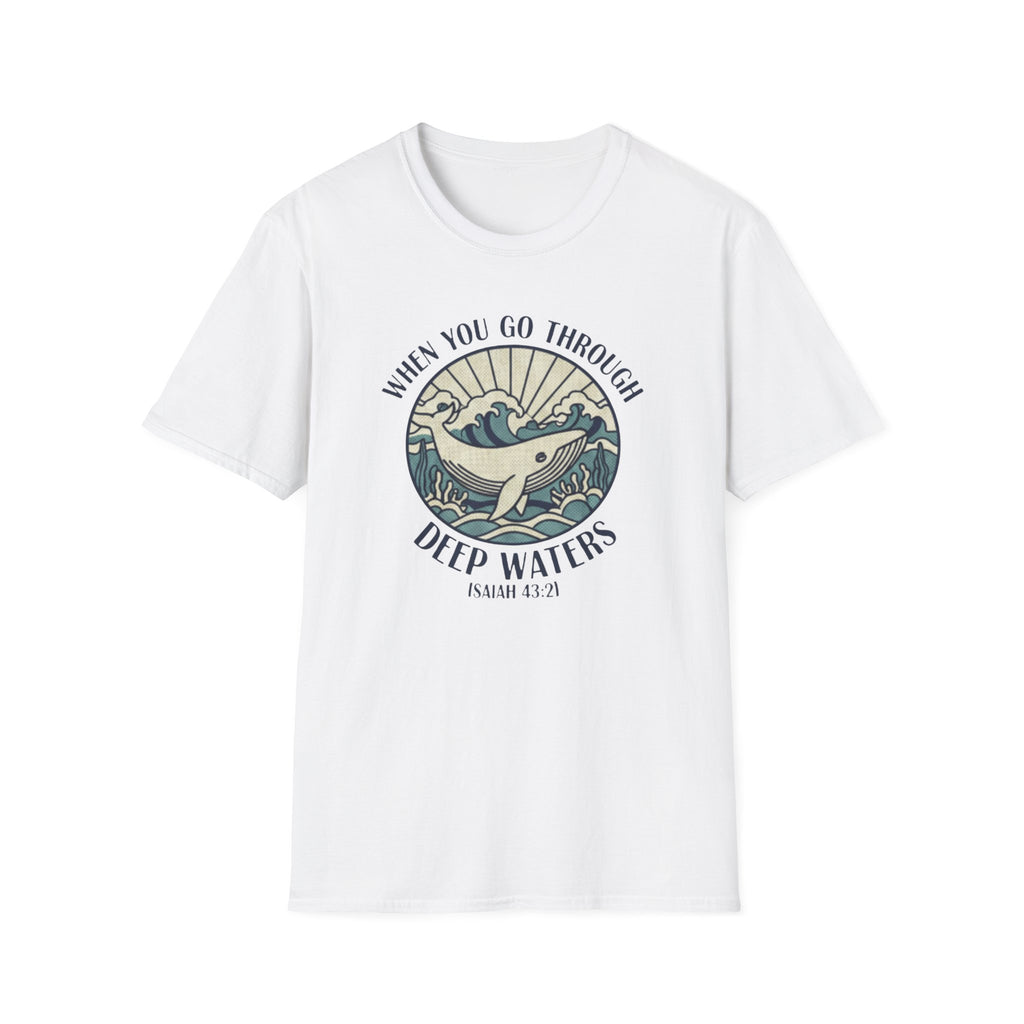 When We Go Through Deep Waters T-Shirt