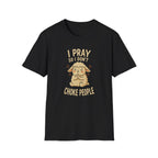 So I Don't Choke People T-Shirt