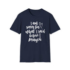 I'm Sorry For What I Said T-Shirt