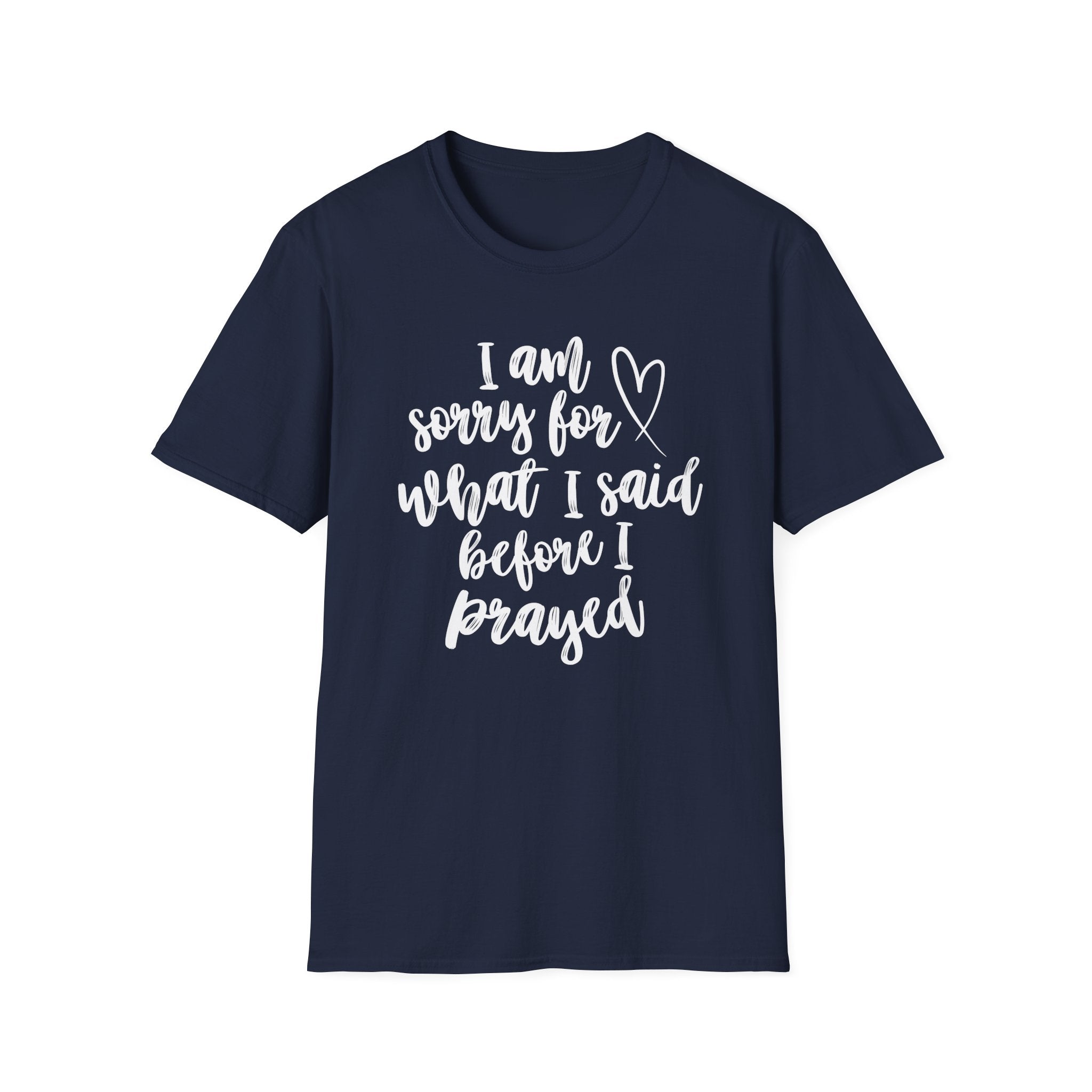 I'm Sorry For What I Said T-Shirt