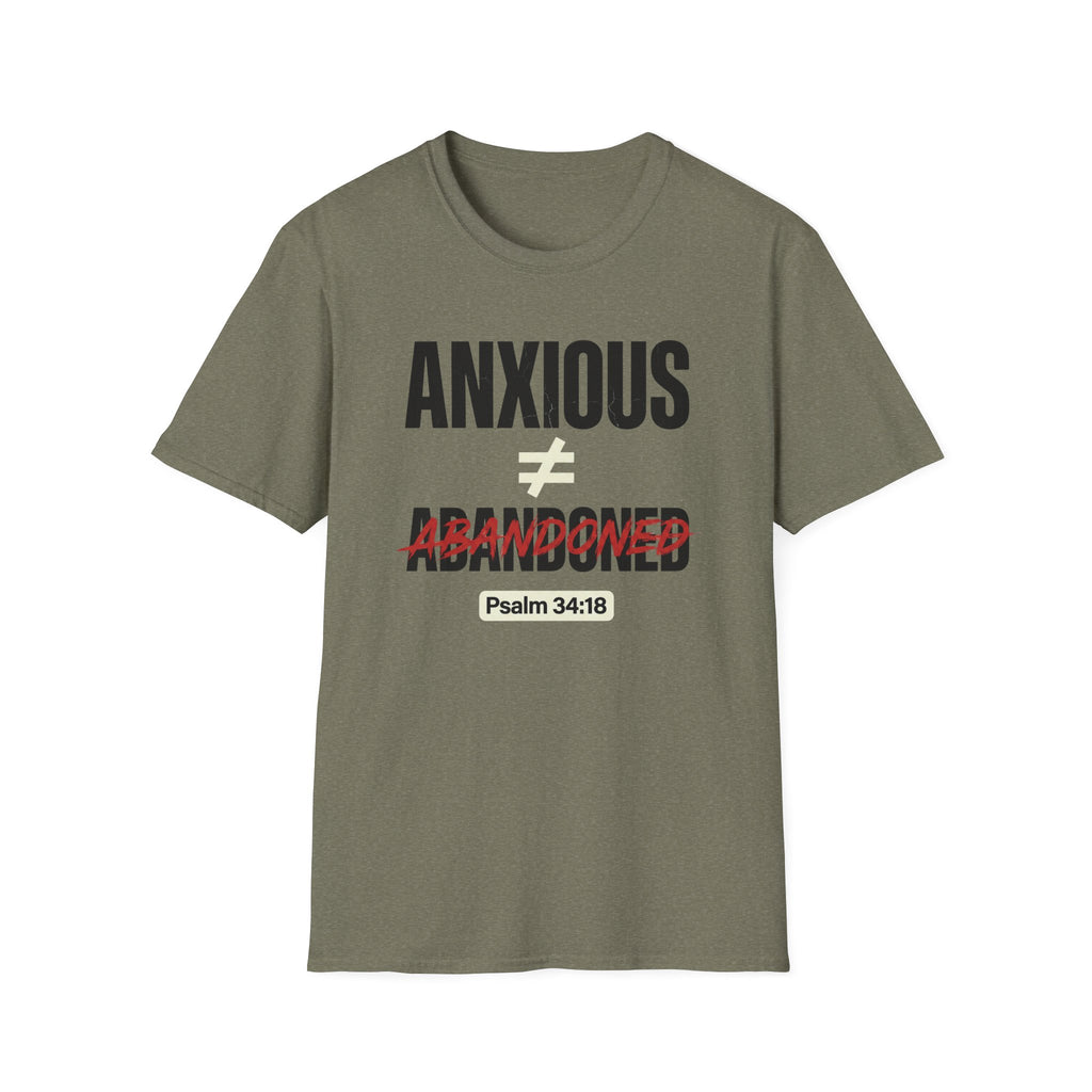 Anxious Not equal Abandoned Psalm 34:18 T-Shirt