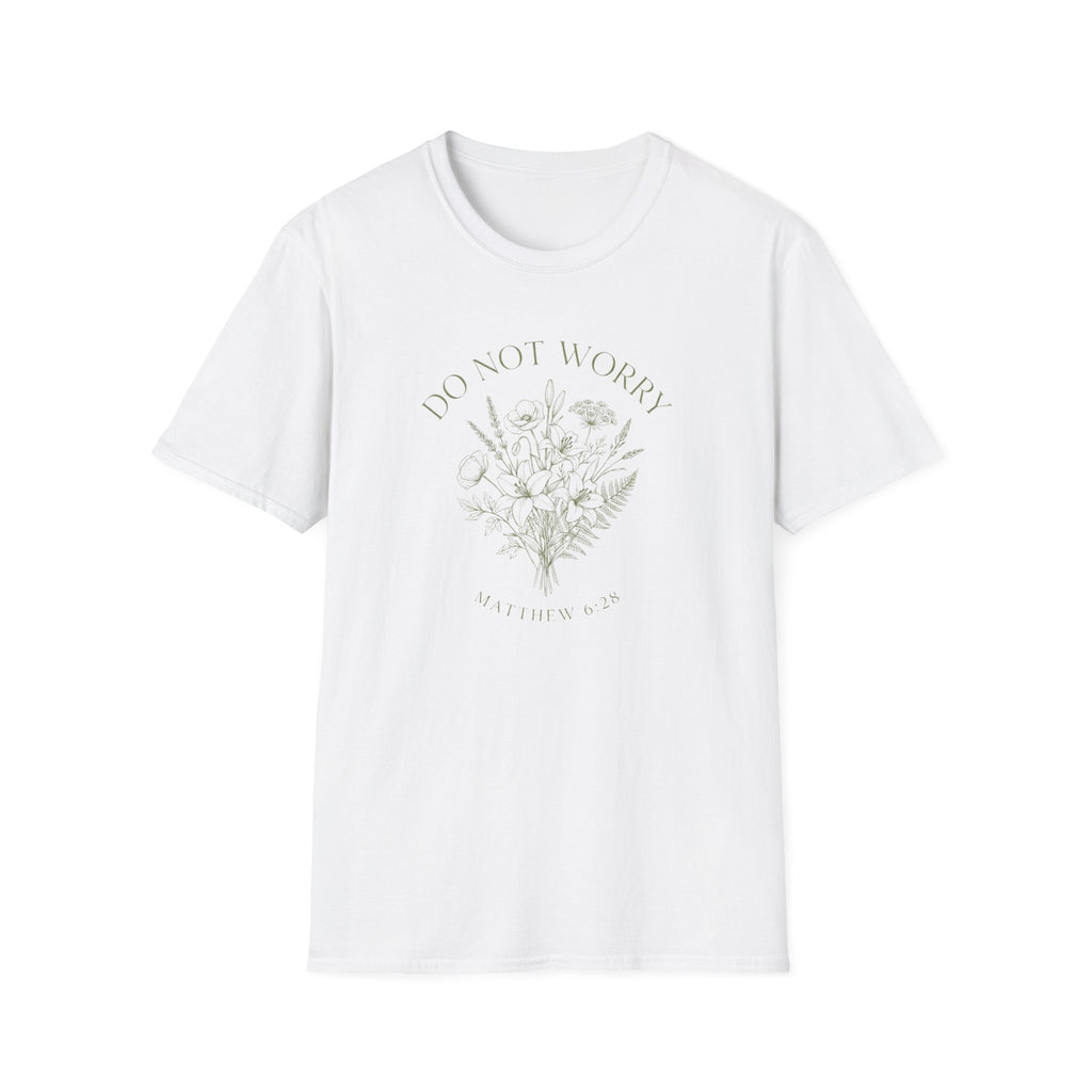 Do Not Worry Matthew 6:28 T-Shirt