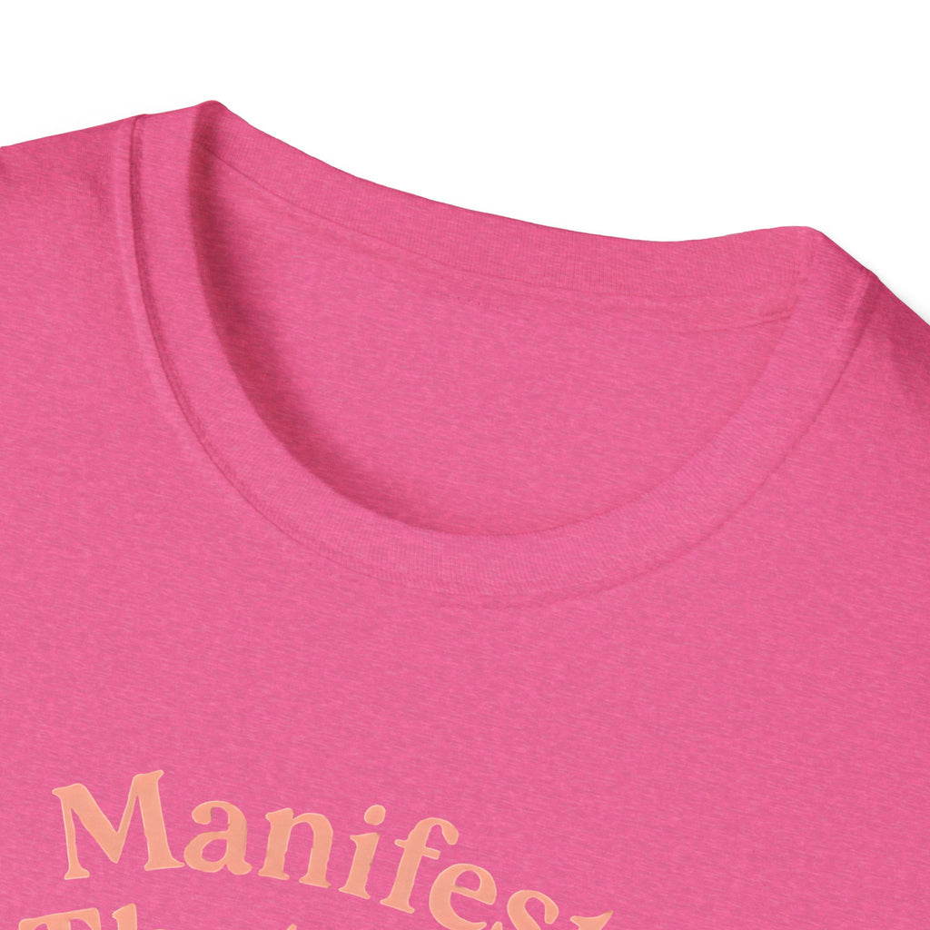 Manifest That Sh*t T-Shirt