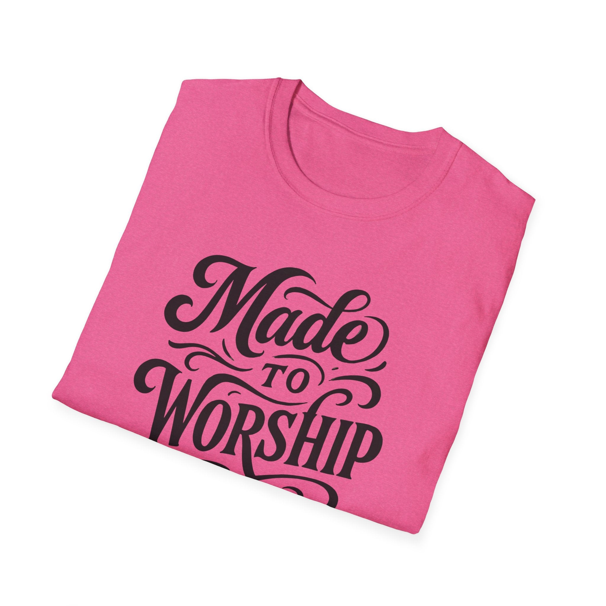 Made to Worship T-Shirt