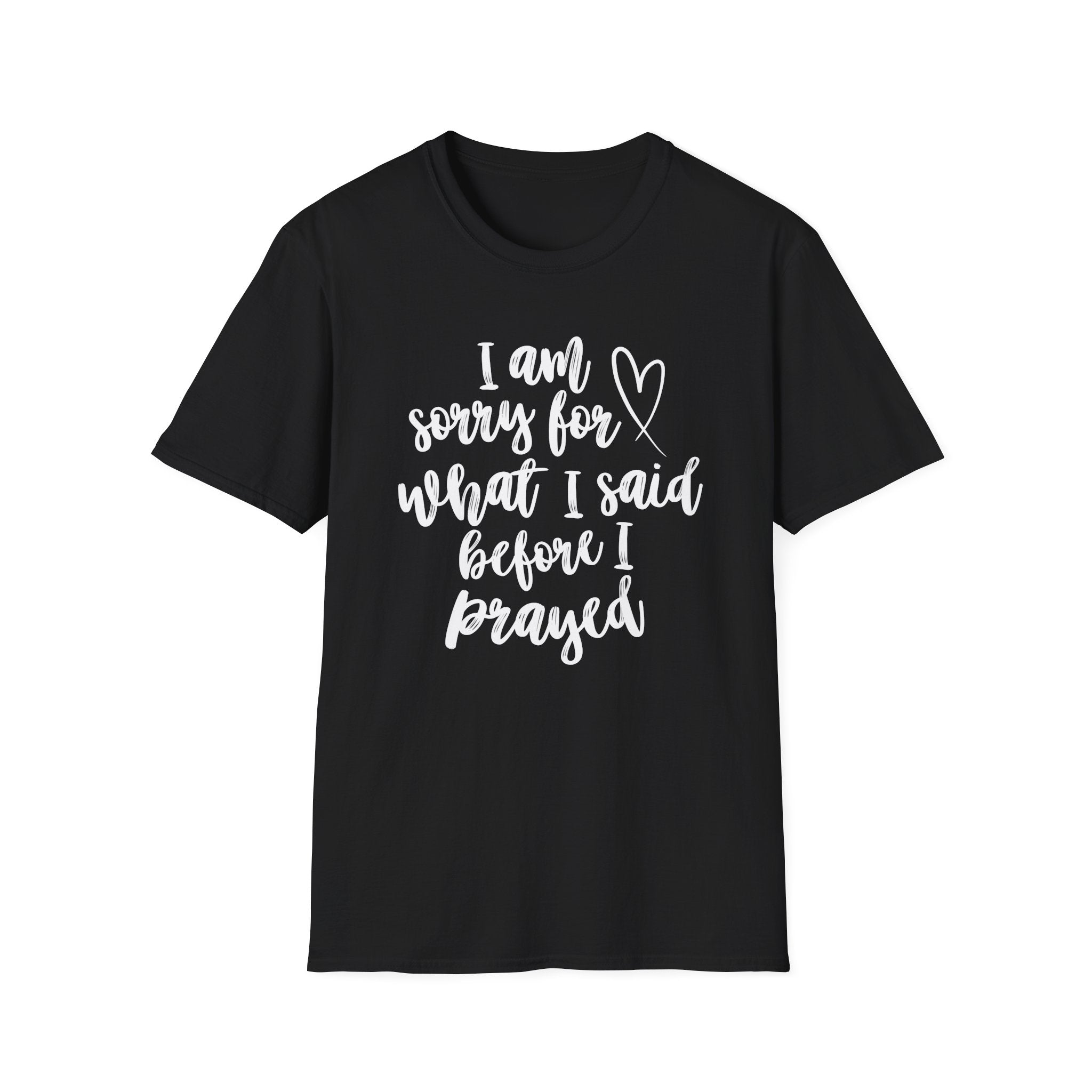I'm Sorry For What I Said T-Shirt