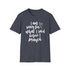 I'm Sorry For What I Said T-Shirt