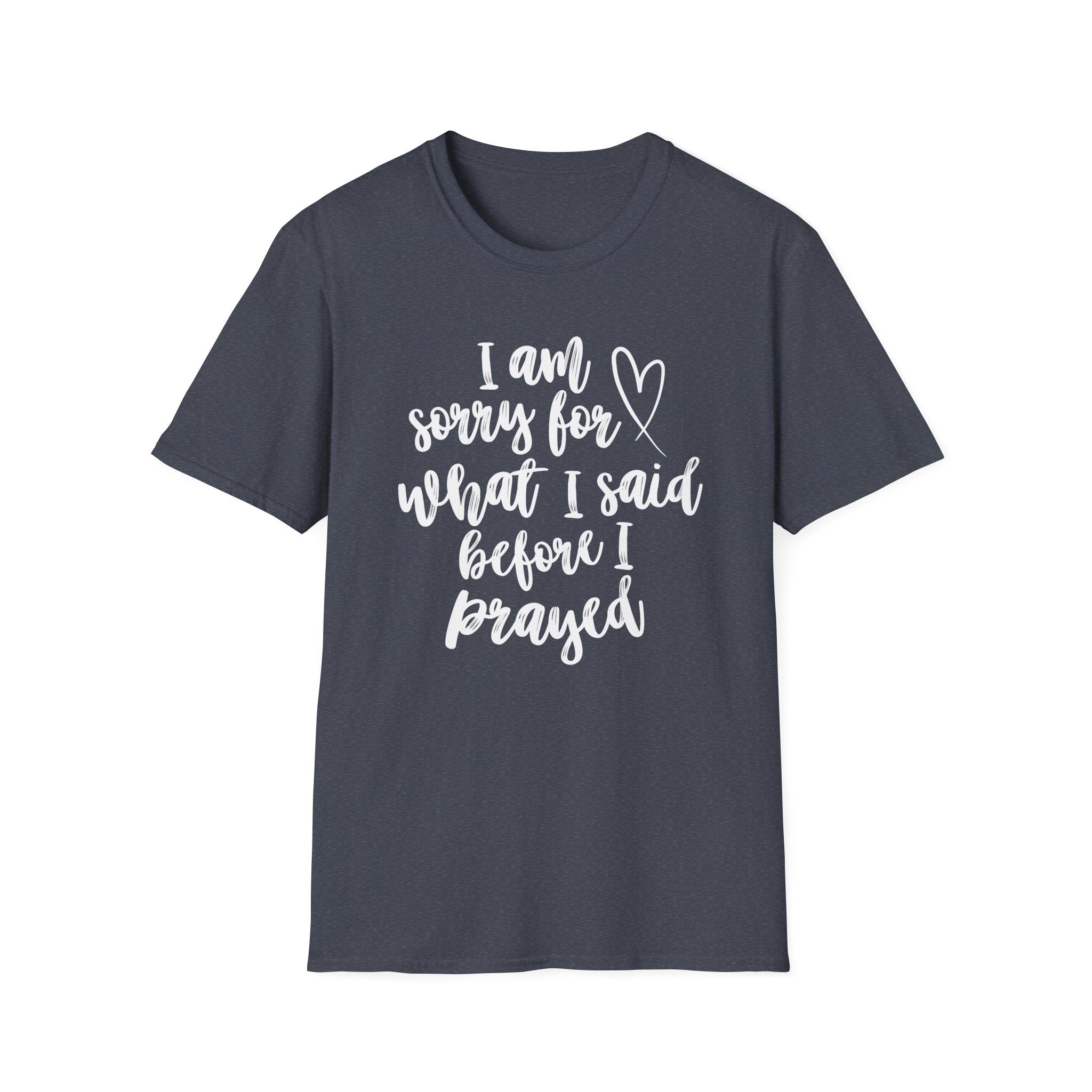 I'm Sorry For What I Said T-Shirt