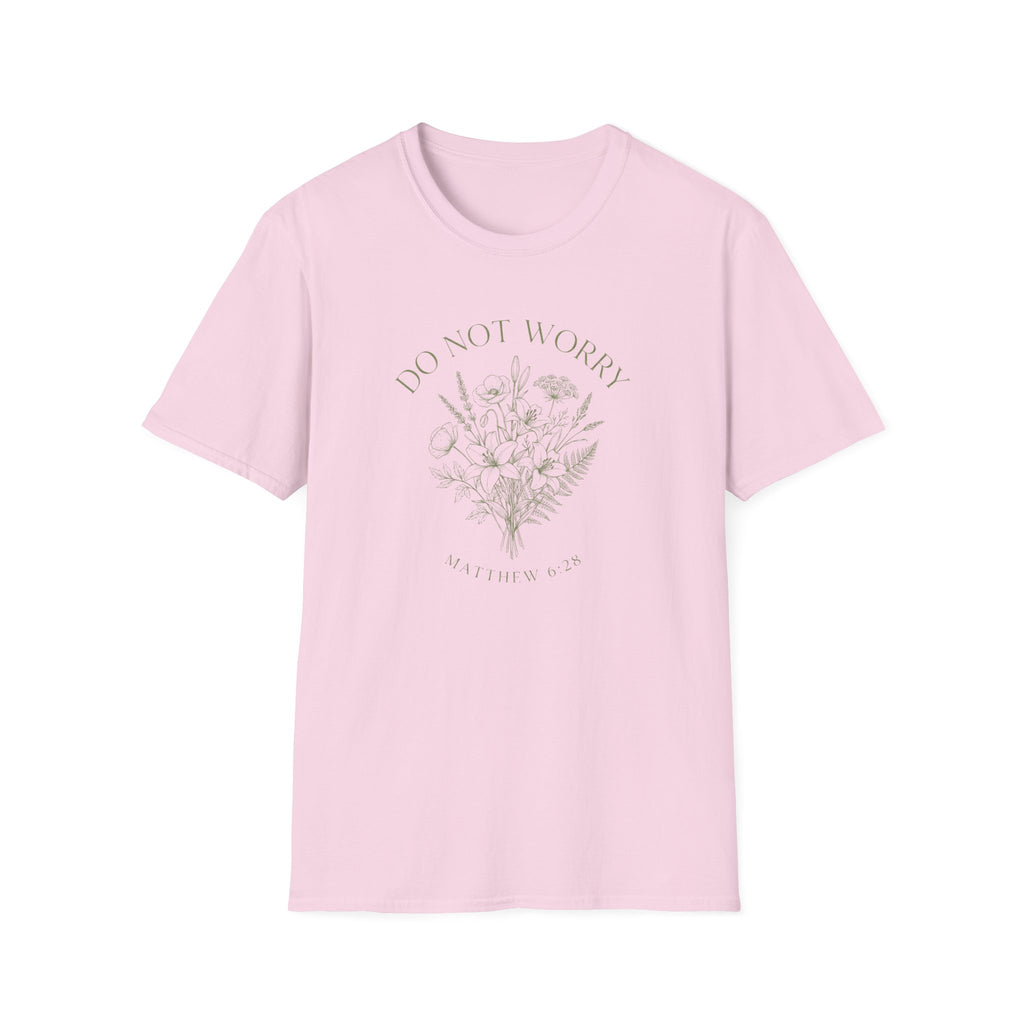 Do Not Worry Matthew 6:28 T-Shirt