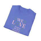 We Love Because T-Shirt