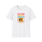Call to Me T-Shirt