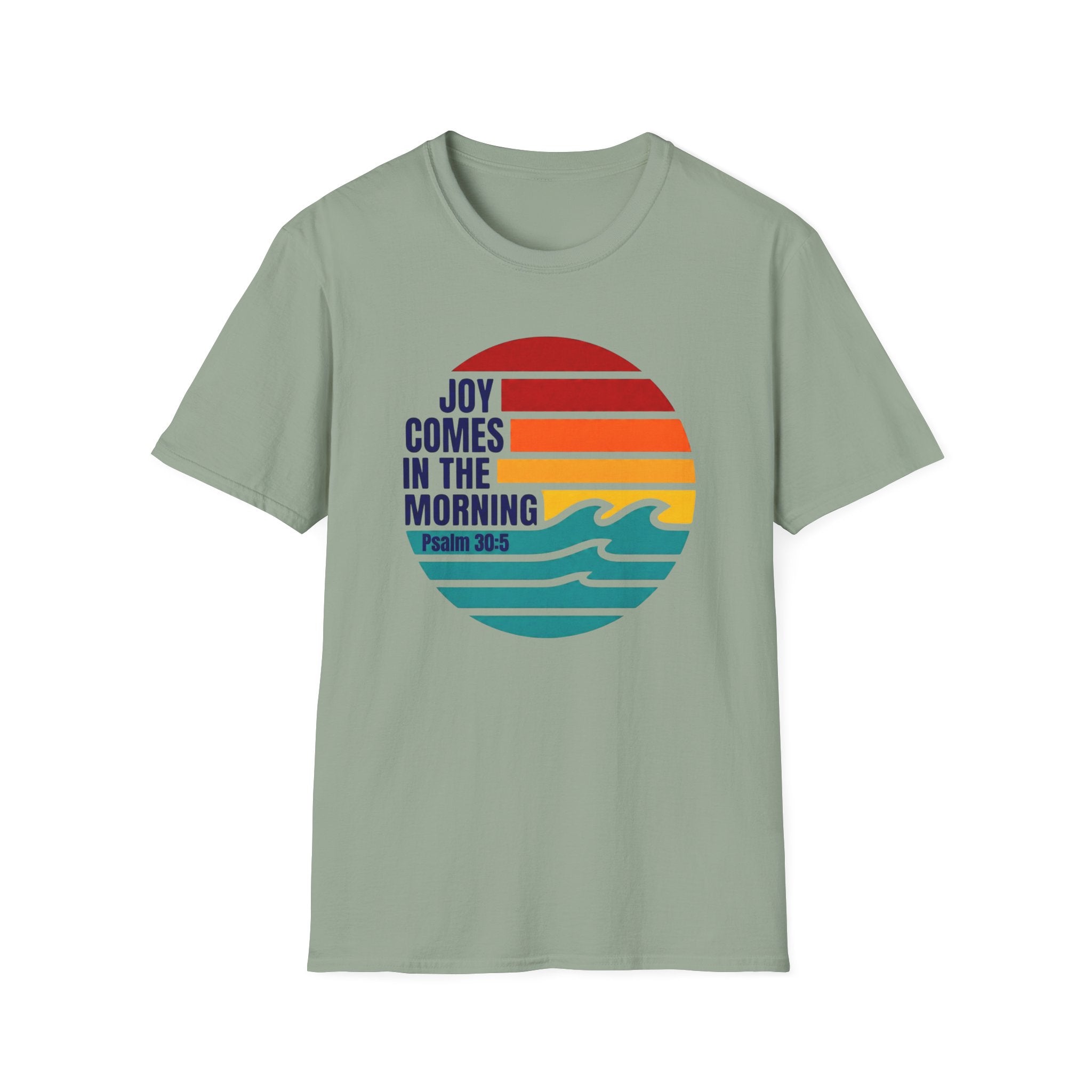 Joy Comes In the Morning Psalm 30:5 T-Shirt