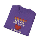 Be Done in Love T-Shirt