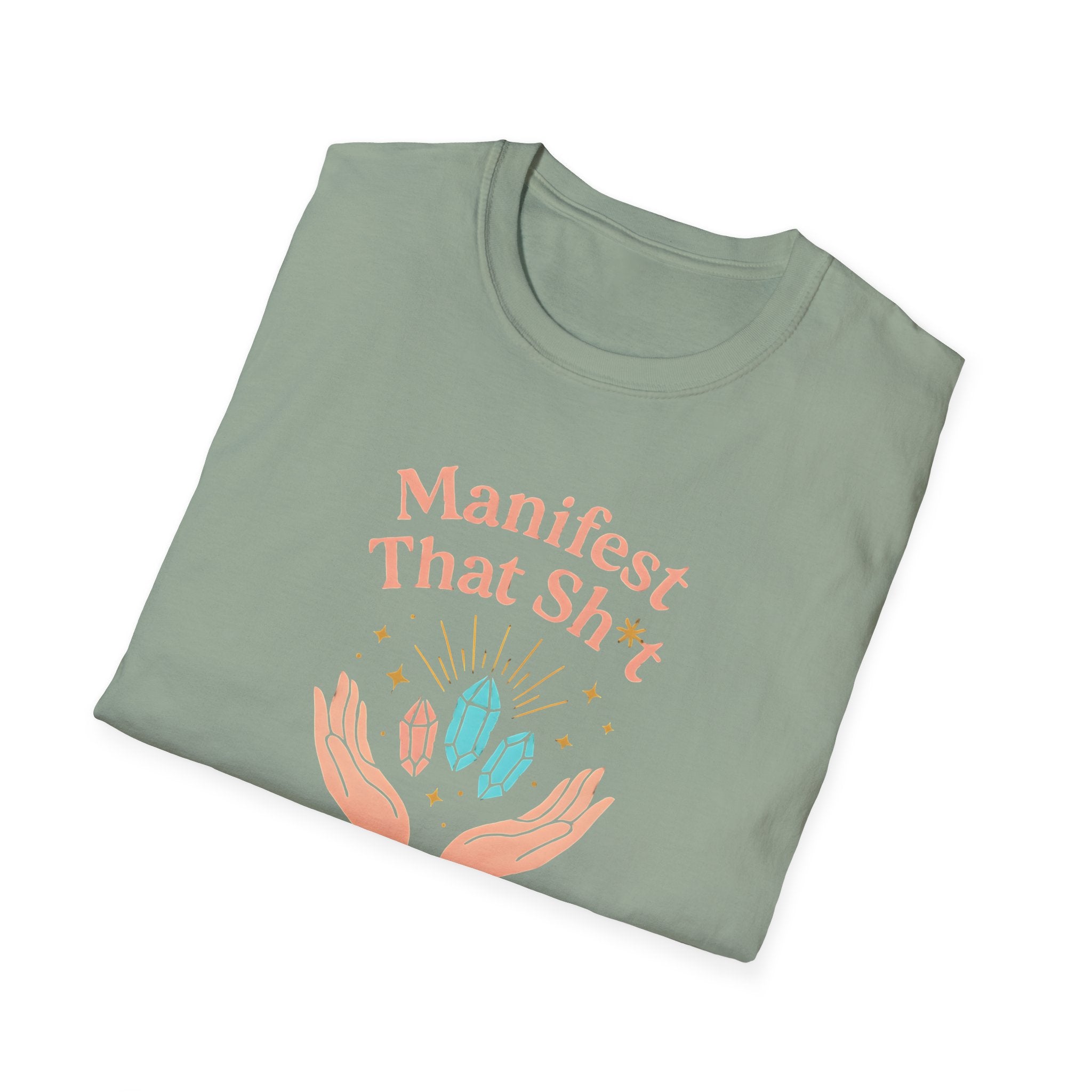 Manifest That Sh*t T-Shirt