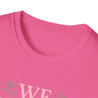 We Love Because T-Shirt