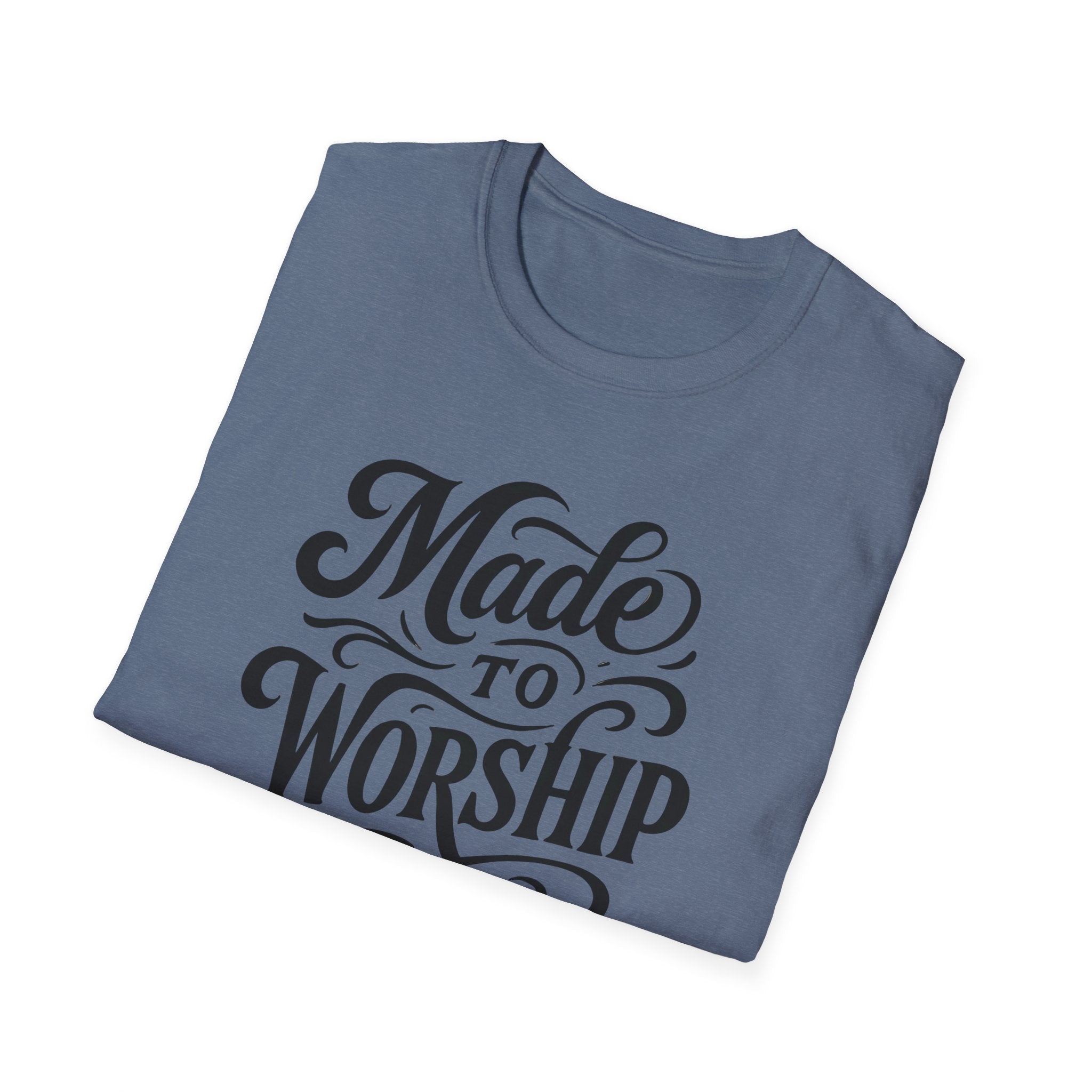 Made to Worship T-Shirt