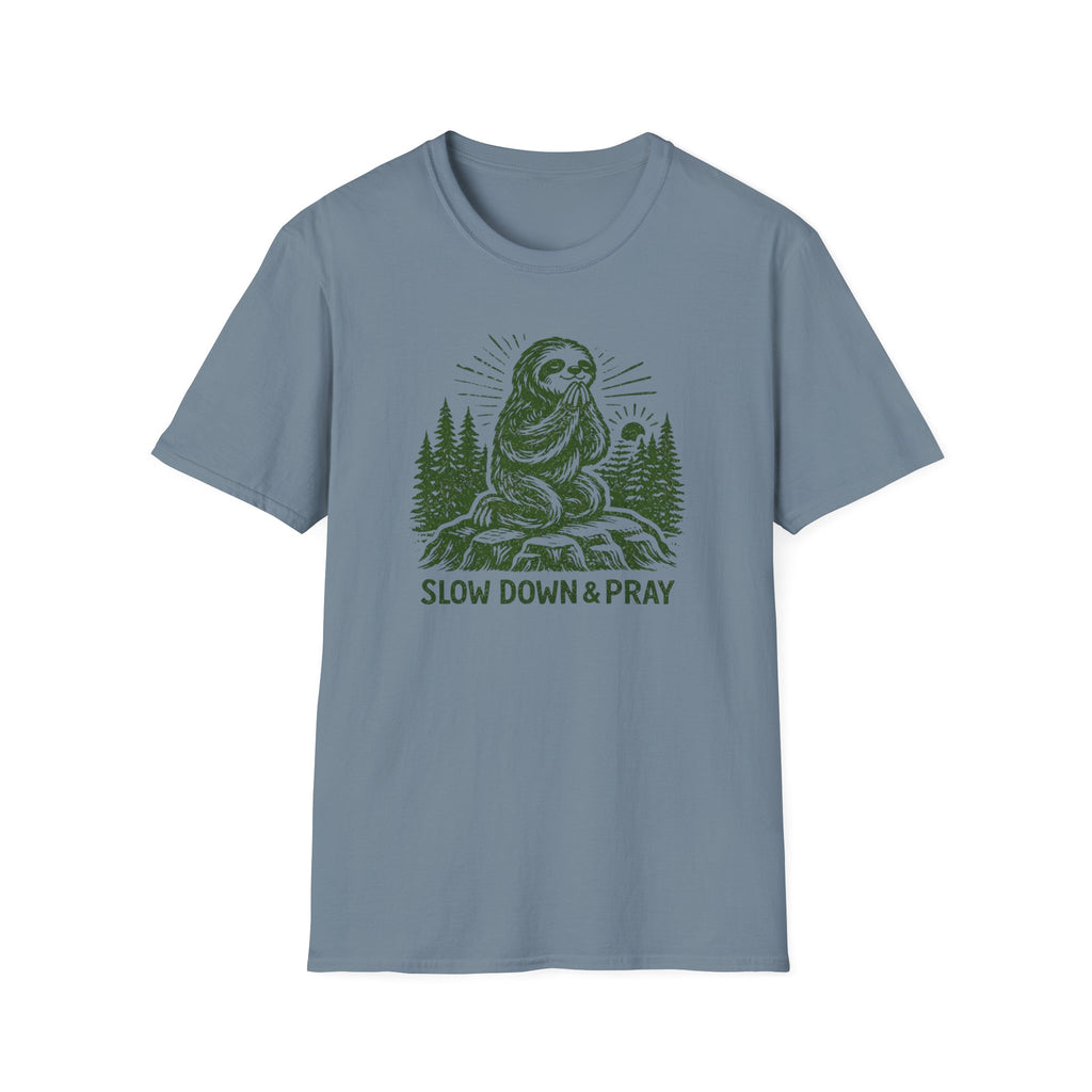 Slow Down and Pray T-Shirt