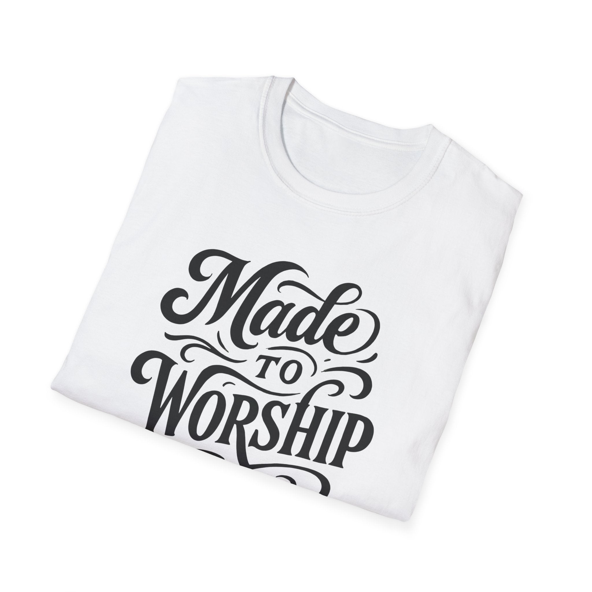 Made to Worship T-Shirt