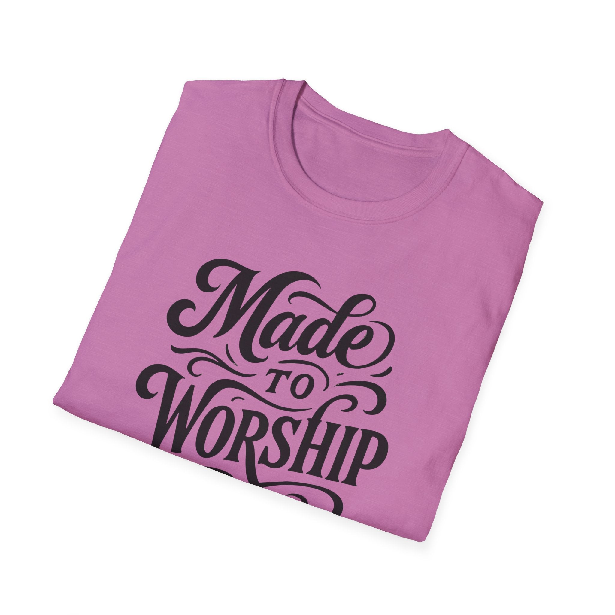 Made to Worship T-Shirt