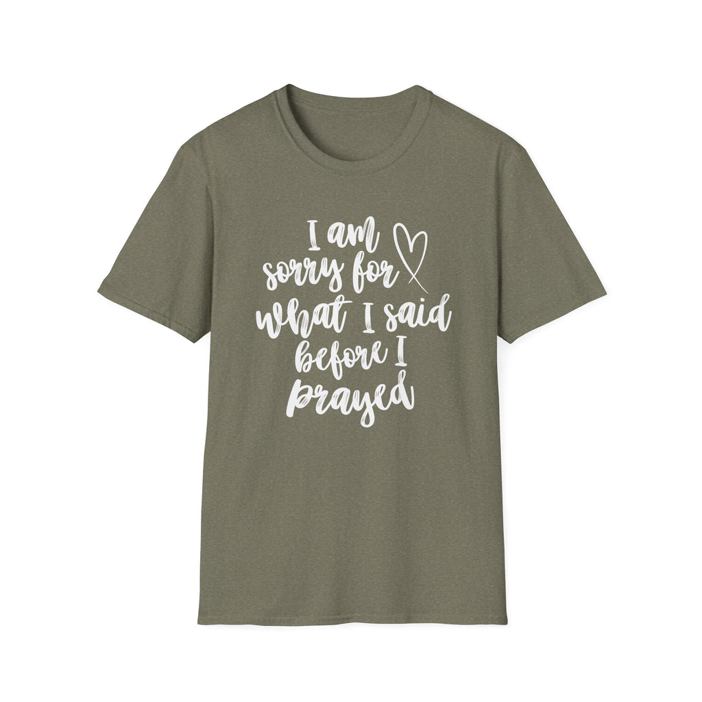 I'm Sorry For What I Said T-Shirt
