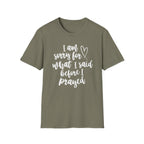 I'm Sorry For What I Said T-Shirt