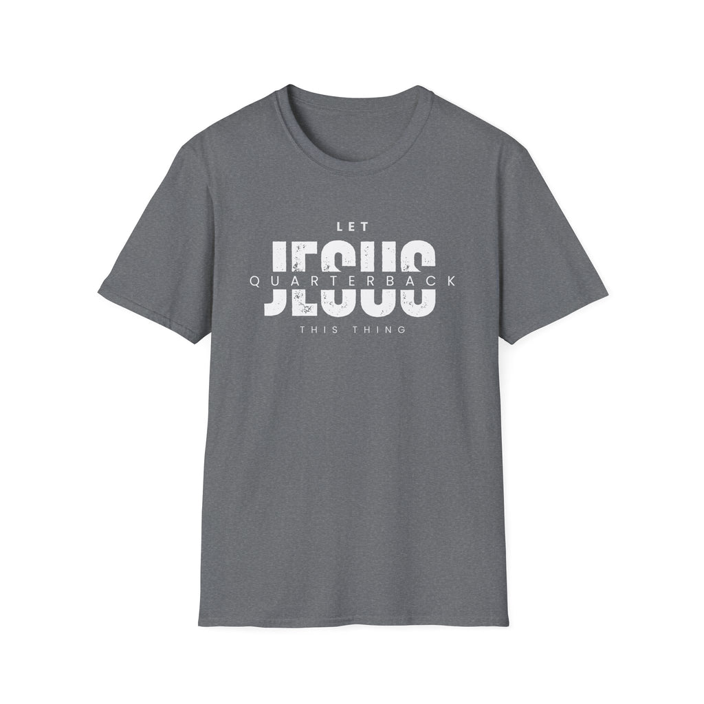 Let Jesus Quarterback T-Shirt