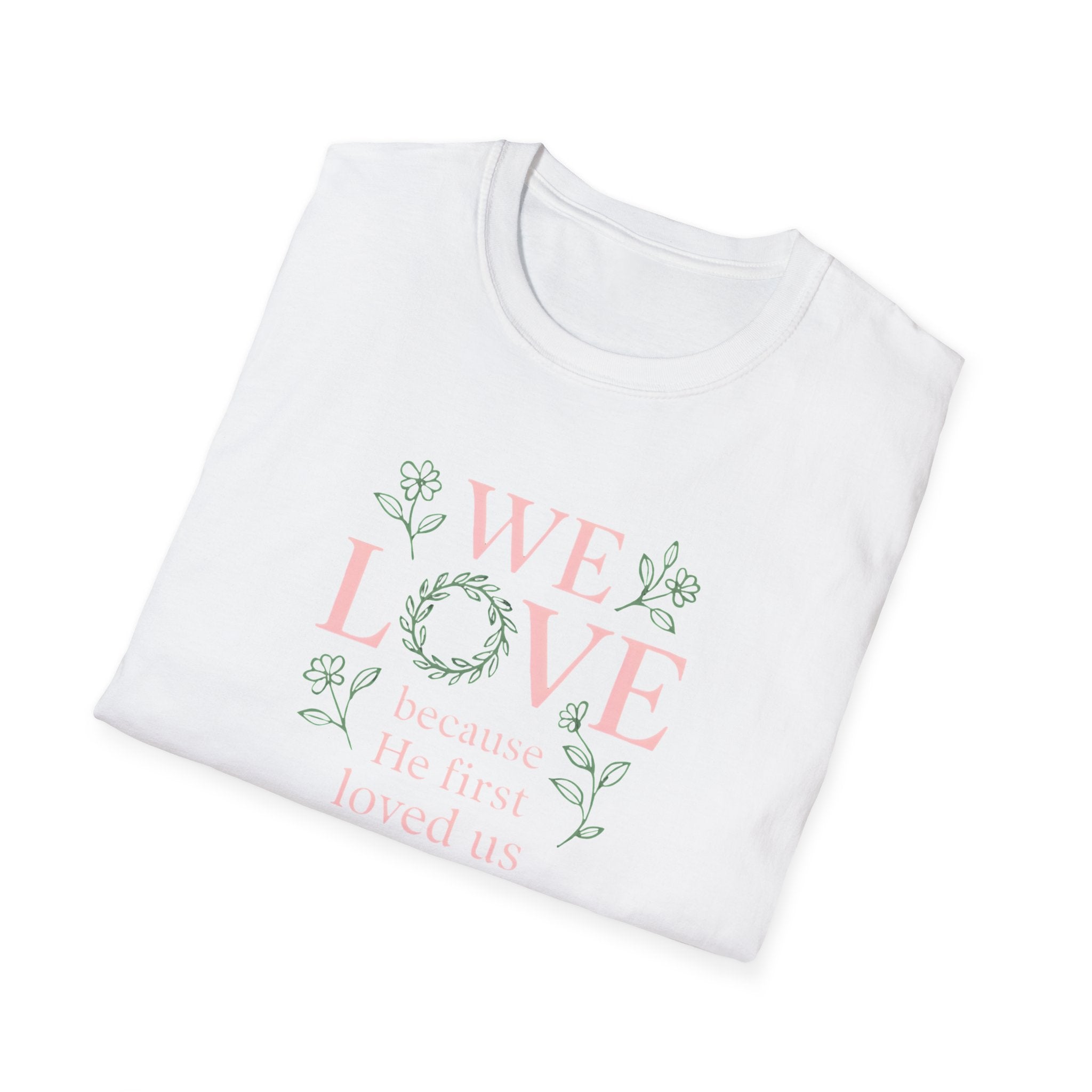 We Love Because T-Shirt