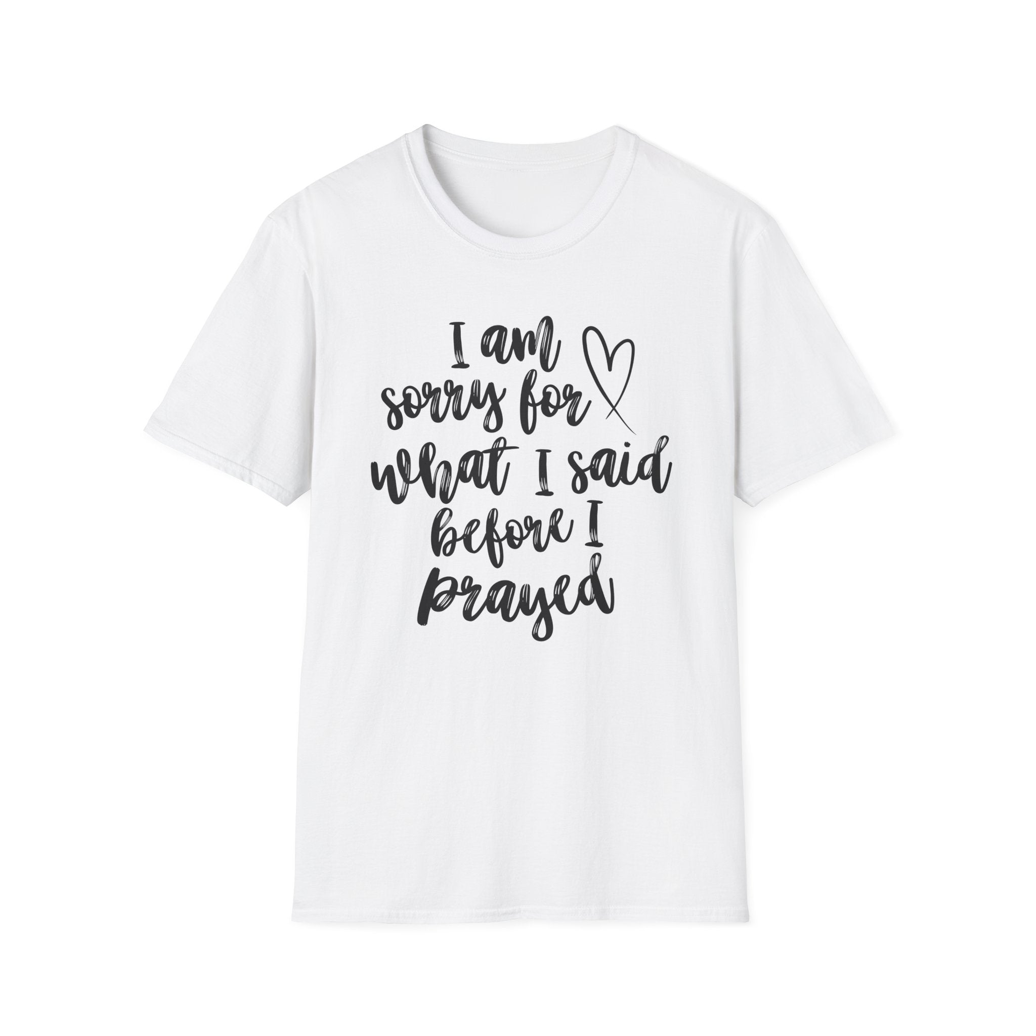 I'm Sorry For What I Said T-Shirt