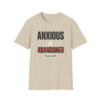 Anxious Not equal Abandoned Psalm 34:18 T-Shirt