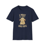 So I Don't Choke People T-Shirt