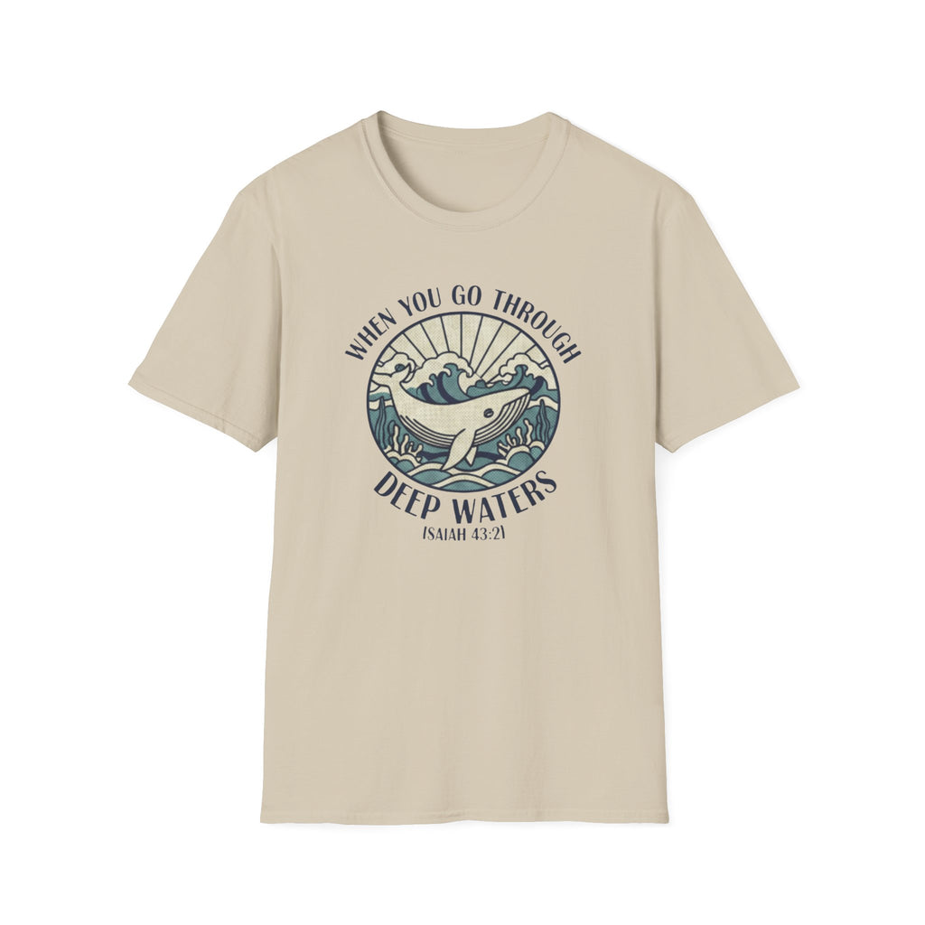 When We Go Through Deep Waters T-Shirt