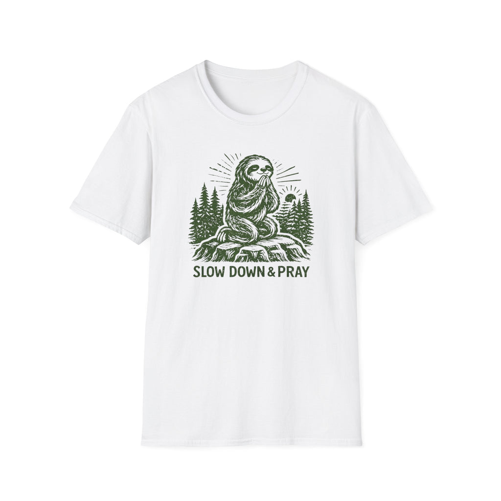 Slow Down and Pray T-Shirt