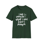 I'm Sorry For What I Said T-Shirt