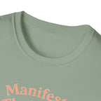 Manifest That Sh*t T-Shirt