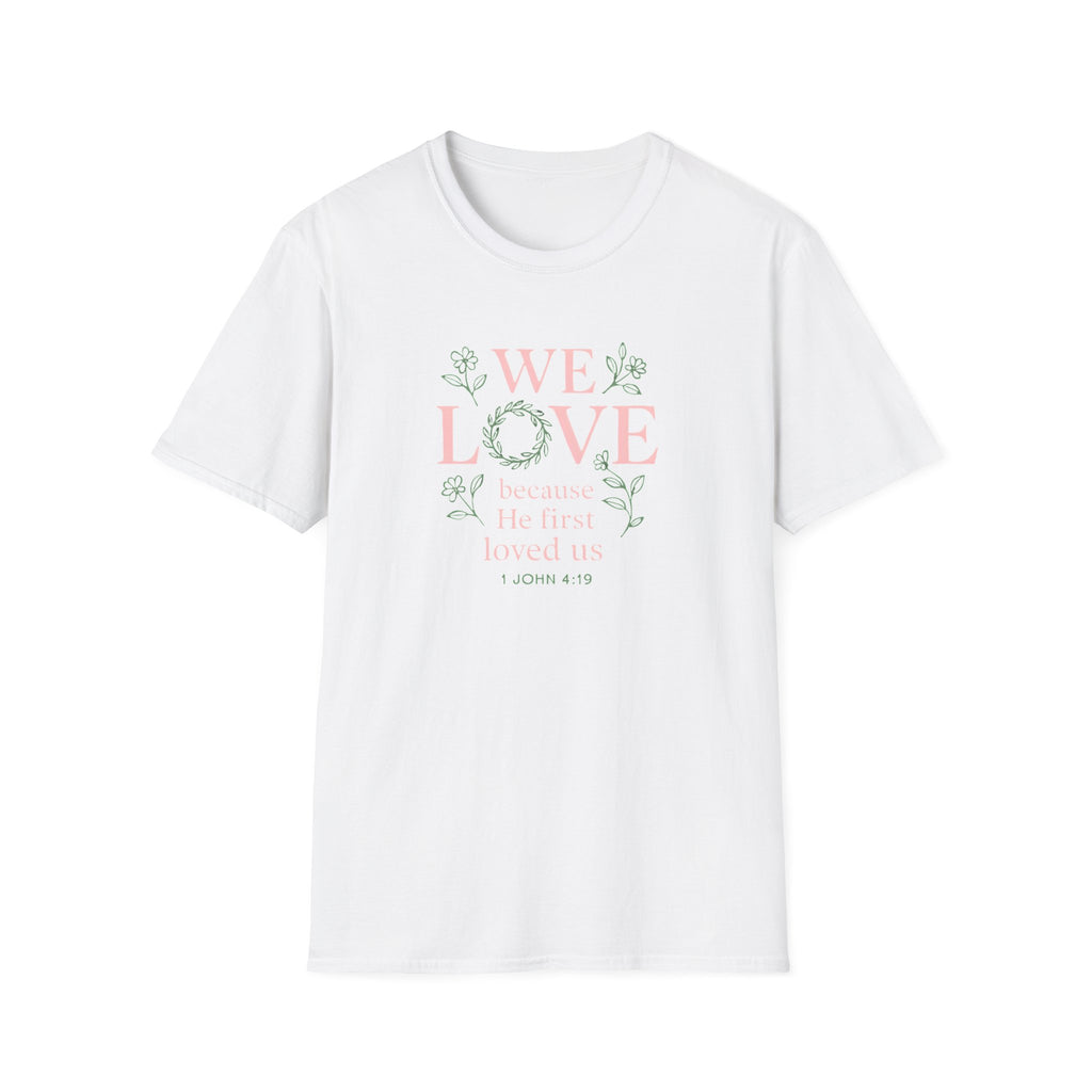 We Love Because T-Shirt