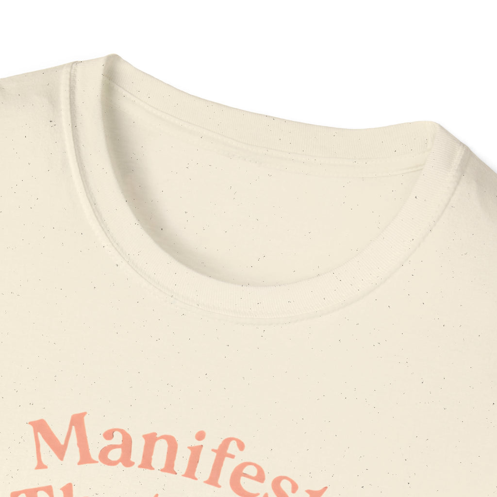 Manifest That Sh*t T-Shirt
