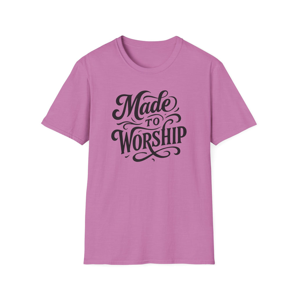 Made to Worship T-Shirt