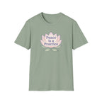 Peace is a Practice T-Shirt