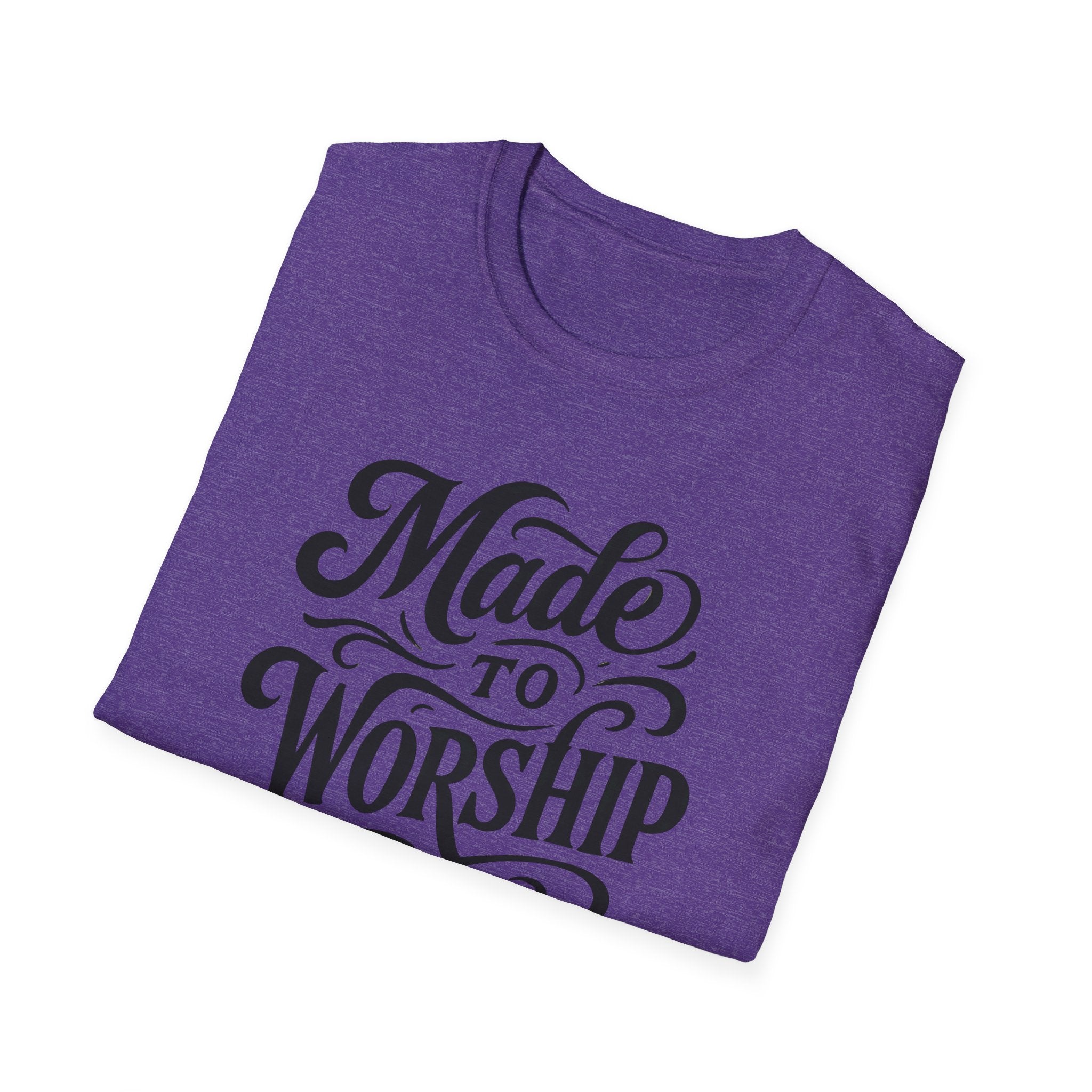 Made to Worship T-Shirt